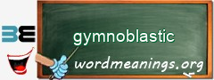 WordMeaning blackboard for gymnoblastic